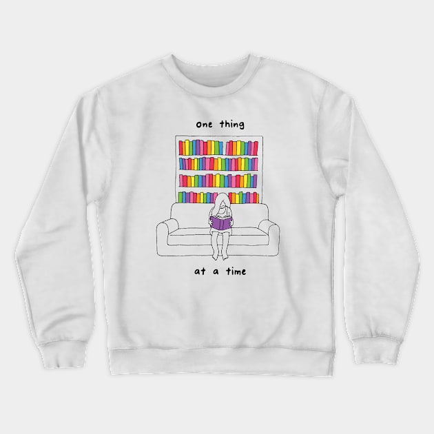 One thing at a time Crewneck Sweatshirt by RaminNazer